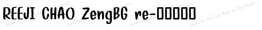 REEJI CHAO ZengBG re字体转换